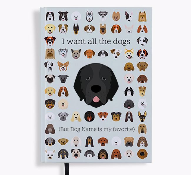 I Want All the Dogs: Personalized {breedFullName} Notebook